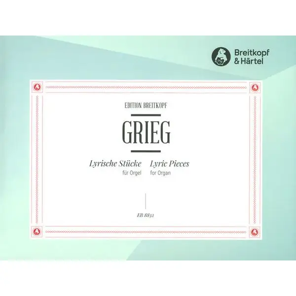 Breitkopf & Härtel Grieg Lyrische Stücke Orgel Letzte Chance