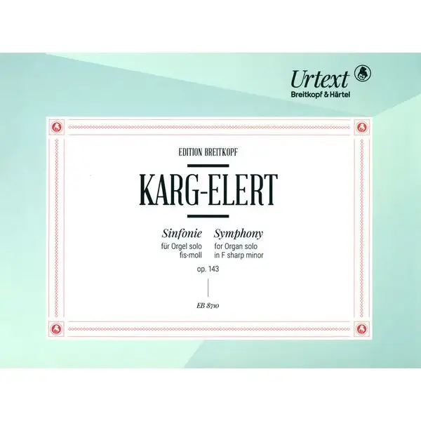 Breitkopf & Härtel Karg-Elert Sinfonie for Orgel Must-Have