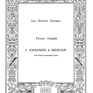 Super-Preis Leduc SCHMITT FLORENT - CHANSON A BERCER - VIOLON (OU VIOLONCELLE) ET PIANO