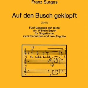 Ausverkauf Surges, Franz Auf den Busch geklopft (2007) -Drei Gesänge auf Texte