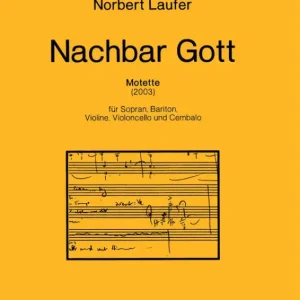 Rabatt Nachbar Gott (2003) -Motette mit einem Gedicht von R
