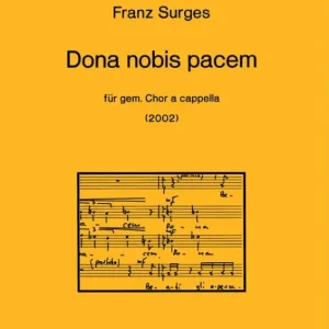Dona nobis pacem (2002) -für gemischten Chor a cappella Nur Heute
