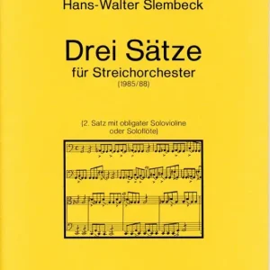 Nur Für Kurze Zeit Slembeck, Hans Walter Drei Sätze für Streichorchester (1985/88) (2.