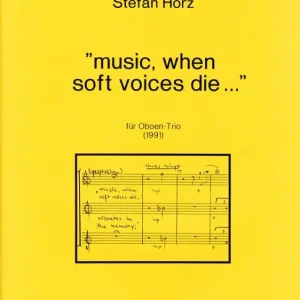 Horz, Stefan music, when soft voices die ...' für Oboen-Trio (1991) Kracherpreis