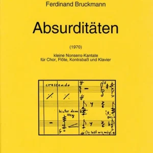 Nur Heute Absurditäten für vierstimmigen gemischten Chor,