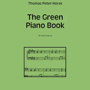 Solange Der Vorrat Reicht The Green Book for Piano (16 short pieces)