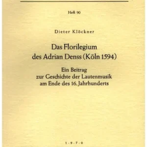 Sofort Bestellen Das Florilegium des Adrian Denss (Köln 1594)