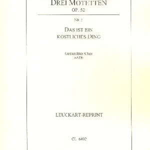 Rabatt 3 Motetten op.52,2 Das ist ein köstliches Ding
