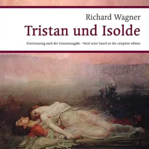 Solange Der Vorrat Reicht Tristan und Isolde WWV 90