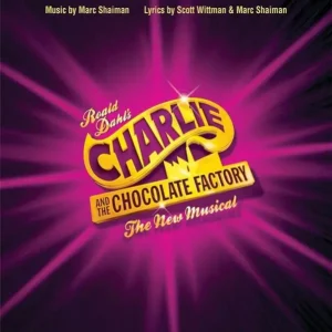 Aktuell Charlie and the Chocolate Factory - The new Musical: vocal selections