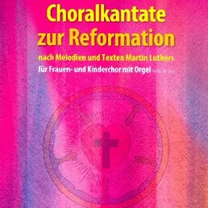 Choralkantate zur Reformation Highlight