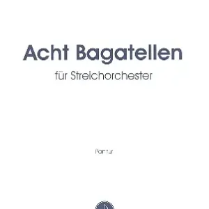 8 Bagatellen für Streichorchester Angebot
