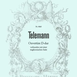 Saisonangebot Ouvertüre D-Dur verbunden mit einer tragikomischen Suite