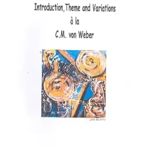 Introduction, Theme and Variations à la C.M. von Weber Letzte Chance