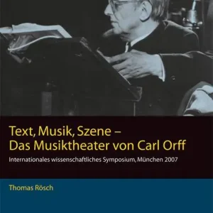 Direktkauf Orff, Carl: Text, Musik, Szene - Das Musiktheater von Carl Orff Band I