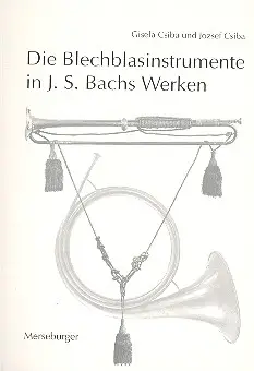 Die Blechblasinstrumente in J.S.Bachs Echt