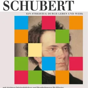Schubert - Ein Streifzug durch Leben und Werk Begrenztes Angebot