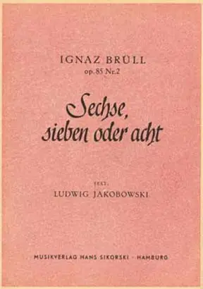 Brüll, Ignaz [Txt:] Jakobowski, Ludwig Sechse, sieben oder acht Online Kaufen