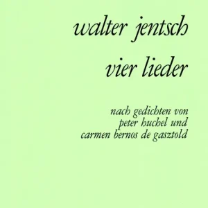 Schnäppchen Jentsch, Walter [Txt:] Huchel, P / Bernos de Gasztold, C 4 Lieder